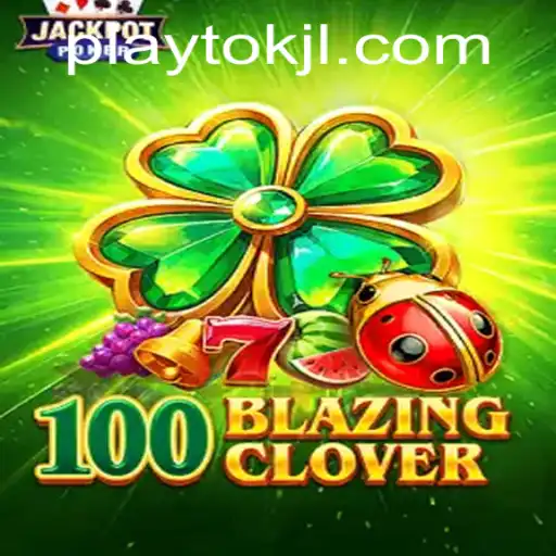 Exploring 100BlazingClover: The Next Big Hit in Gaming