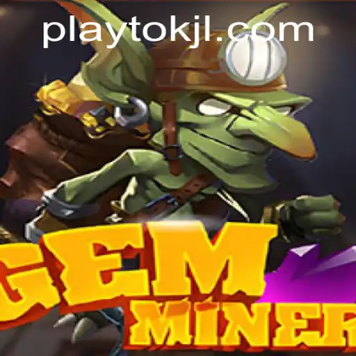 Dive into GemMiner and Discover the Exciting World of Playtok