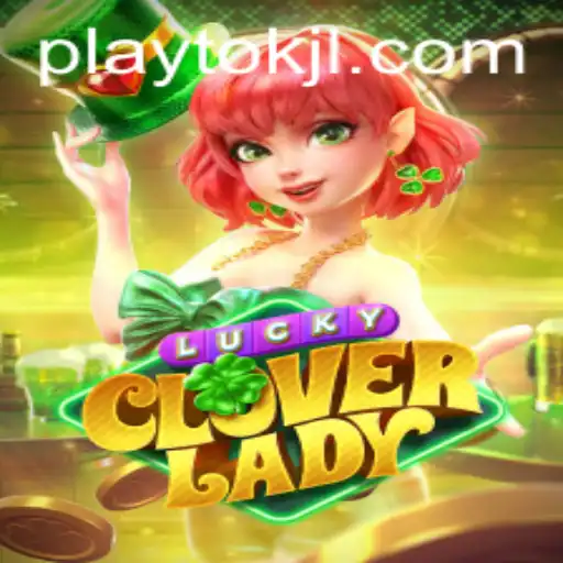 LuckyCloverLady: A Thrilling Journey into the Realm of Playtok